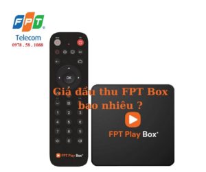 Giá FPT Play Box 2019: Thông tin cũ và lưu ý khi mua lại