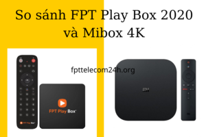 So sánh FPT Play Box 2020 và Mi Box S 4K trong năm 2026