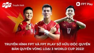 FPT độc quyền phát sóng vòng loại cuối World Cup 2022 khu vực Châu Á
