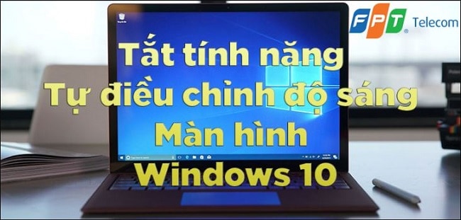 tat-tinh-nang-tu-dieu-chinh-do-sang-man-hinh-windows-10