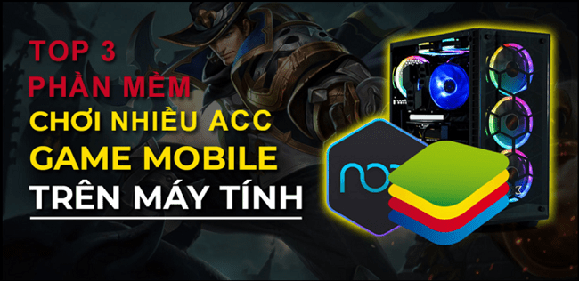top-3-phan-mem-choi-nhieu-acc-game-tren-mot-may-tinh