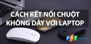 cach-ket-noi-chuot-khong-day-voi-may-tinh-laptop