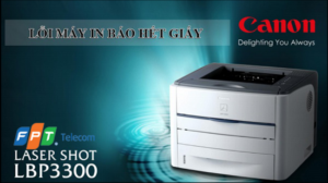 Cách khắc phục lỗi máy in Canon LBP 3300 báo đèn đỏ hết giấy
