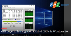 giai-ma-tinh-trang-ngon-ram-va-cpu-cua-windows-10