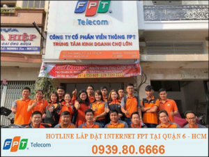 Lắp đặt internet FPT tại Quận 6 – HCM miễn phí hòa mạng