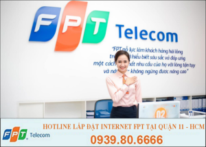 Lắp đặt mạng FPT tại Quận 11 – HCM khuyến mãi cực ưu đãi