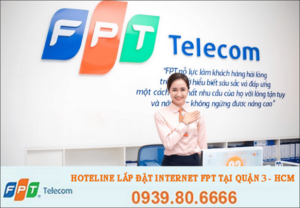 Lắp đặt mạng FPT tại Quận 3 – HCM khuyến mãi siêu hấp dẫn