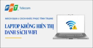 Nguyên nhân & Cách xử lý laptop không tìm thấy mạng Wifi